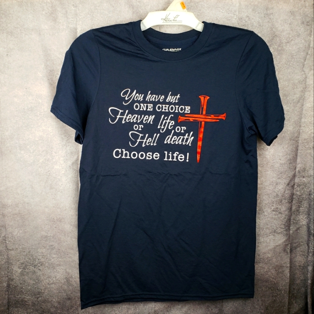 New Tee Shirt Screen, Honering God, Heaven or Hell Life or death Choose Life (s)